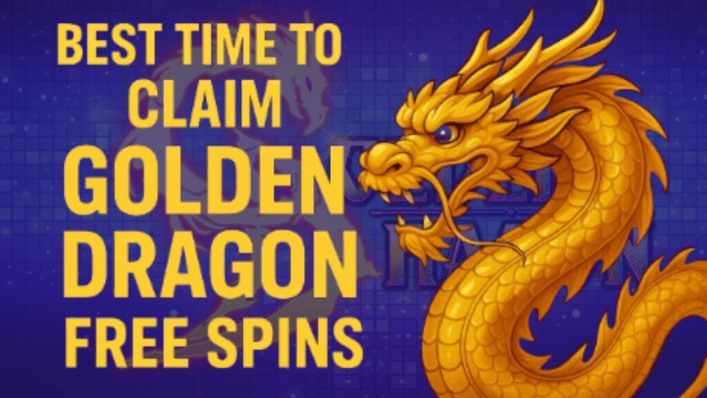 Best Time to Claim Golden Dragon Free Spins