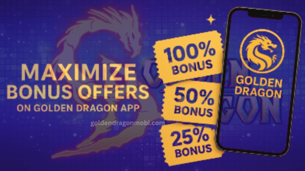Maximize Bonus Offers on Golden Dragon App