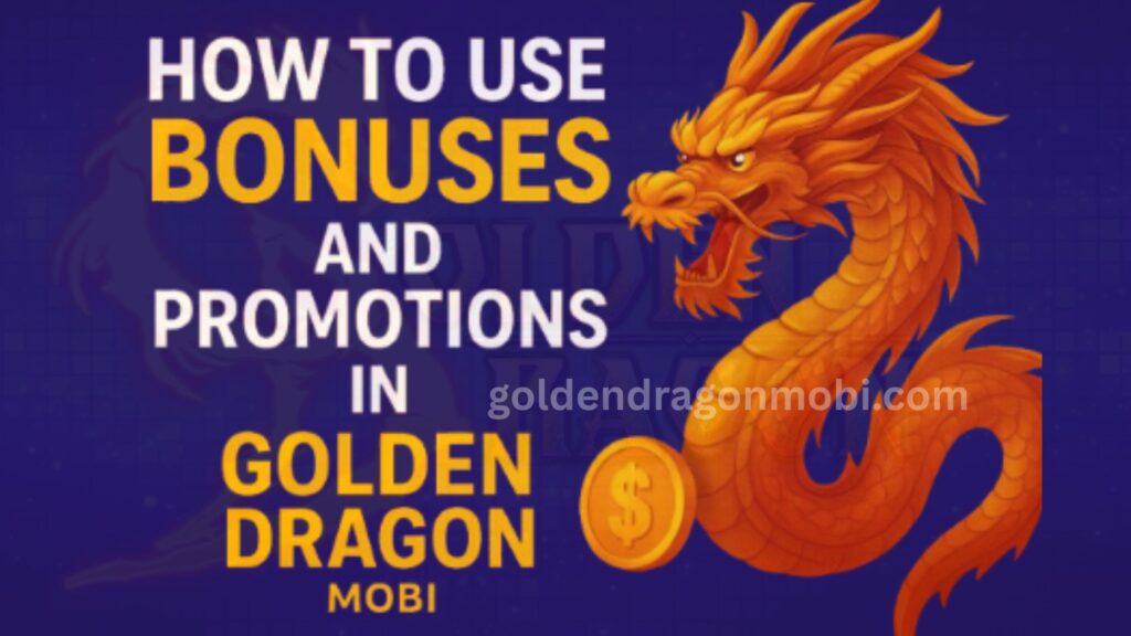 use bonuses and promotions in golden dragon mobi